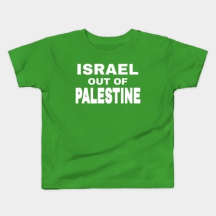 Israel Out Of PALESTINE - White - Back Kids T-Shirt